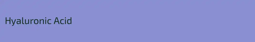 Hyaluronic Acid